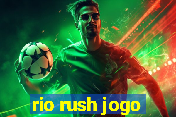 rio rush jogo